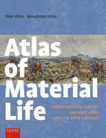 Atlas of material life Northwestern Europe and East Asia, 15th to 19th century /