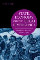 State, economy and the great divergence Great Britain and China, 1680s-1850s /