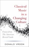 Classical music in a changing culture essays from the American Record Guide /
