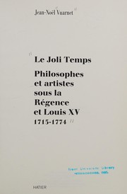 Le joli temps : philosophes et artistes sous la Régence et Louis XV, 1715-1774 /