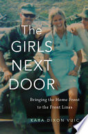 The girls next door : bringing the home front to the front lines /