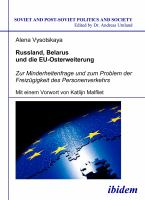 Russland, Belarus und die EU-Osterweiterung : Zur Minderheitenfrage und zum Problem der Freizügigkeit des Personenverkehrs.