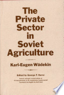 The private sector in Soviet agriculture. /