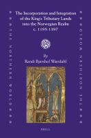 The Incorporation and Integration of the King's Tributary Lands into the Norwegian Realm C. 1195-1397.