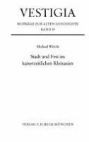 Stadt und Fest im kaiserzeitlichen Kleinasien : Studien zu einer agonistischen Stiftung aus Oinoanda /