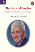 The Practical Prophet: Bishop Ronald O. Hall of Hong Kong and His Legacies