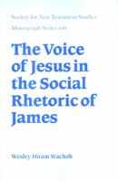 The voice of Jesus in the social rhetoric of James /
