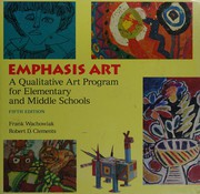 Emphasis art : a qualitative art program for elementary and middle schools /