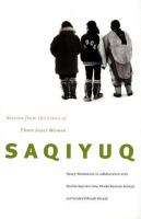 Saqiyuq : stories from the lives of three Inuit women /