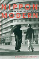 Nippon modern : Japanese cinema of the 1920s and 1930s /