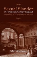 Sexual Slander in Nineteenth-Century England : Defamation in the ecclesiastical courts, 1815-1855 /