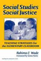 Social studies for social justice : teaching strategies for the elementary classroom /