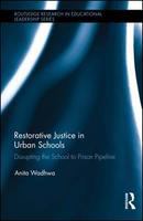 Restorative justice in urban schools disrupting the school-to-prison pipeline /