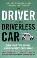 The driver in the driverless car how your technology choices create the future /