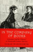 In the company of books : literature and its "classes" in nineteenth-century America /