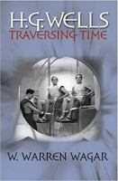 H.G. Wells : traversing time /