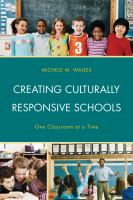 Creating Culturally Responsive Schools : One Classroom at a Time.