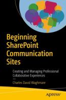 Beginning SharePoint Communication Sites Creating and Managing Professional Collaborative Experiences /