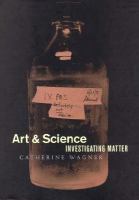 Art & science : investigating matter /