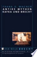 Antike Mythen : Kafka und Brecht /