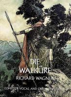Die Walküre : complete vocal and orchestral score /