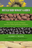 Buffalo Bird Woman's garden : agriculture of the Hidatsa Indians /