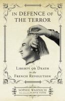 In defence of the terror : liberty or death in the French Revolution /