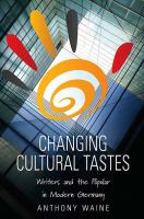 Changing cultural tastes : writers and the popular in modern Germany /