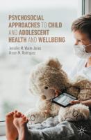 Psychosocial Approaches to Child and Adolescent Health and Wellbeing