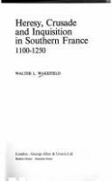 Heresy, crusade and inquisition in southern France 1100-1250