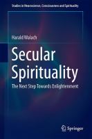 Secular Spirituality The Next Step Towards Enlightenment /