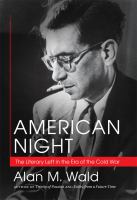 American night : the literary left in the era of the Cold War /
