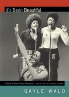 It's been beautiful : Soul! and black power television /