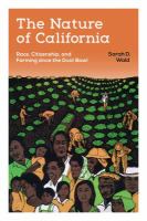 The nature of California : race, citizenship, and farming since the Dust Bowl /