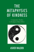 The Metaphysics of kindness comparative studies in religious meta-ethics /