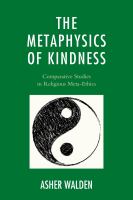 The Metaphysics of Kindness : Comparative Studies in Religious Meta-Ethics.