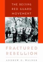 Fractured rebellion the Beijing Red Guard movement /