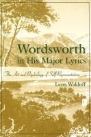 Wordsworth in his major lyrics the art and psychology of self-representation /