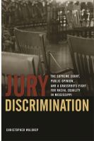 Jury discrimination : the Supreme Court, public opinion, and a grassroots fight for racial equality in Mississippi /