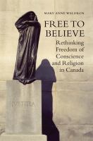 Free to believe : rethinking freedom of conscience and religion in Canada /