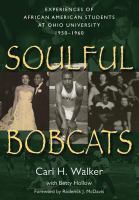 Soulful Bobcats : Experiences of African American Students at Ohio University, 1950-1960.