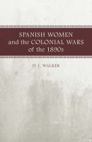 Spanish women and the colonial wars of the 1890s /