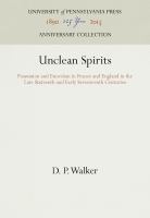 Unclean Spirits : Possession and Exorcism in France and England in the Late Sixteenth and Early Seventeenth Centuries /