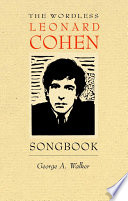 The wordless Leonard Cohen songbook a biography in eighty wood engravings /