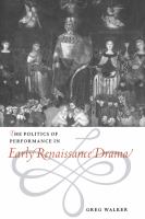 The politics of performance in early Renaissance drama /