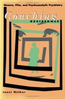 Couching resistance : women, film, and psychoanalytic psychiatry from World War II through the mid-1960s /
