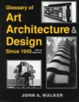Glossary of art, architecture & design since 1945 /