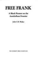 Free Frank : a Black pioneer on the antebellum frontier /