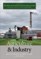 The New Encyclopedia of Southern Culture : Volume 11: Agriculture and Industry.