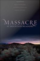 Massacre at Mountain Meadows : An American Tragedy.